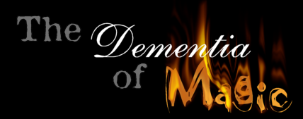 The Dementia of Magic